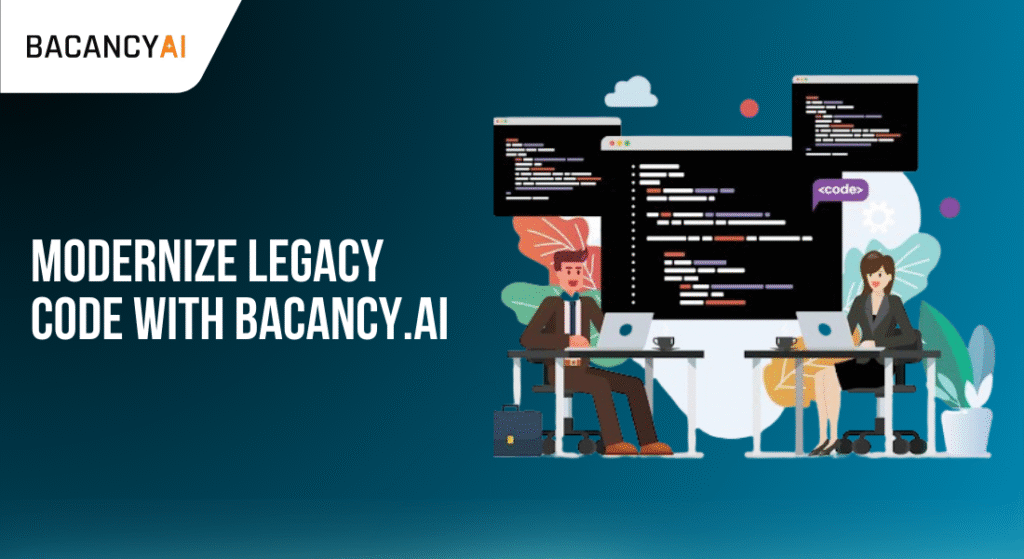 Modernize Legacy Code with Bacancy.ai